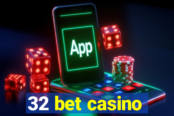 32 bet casino